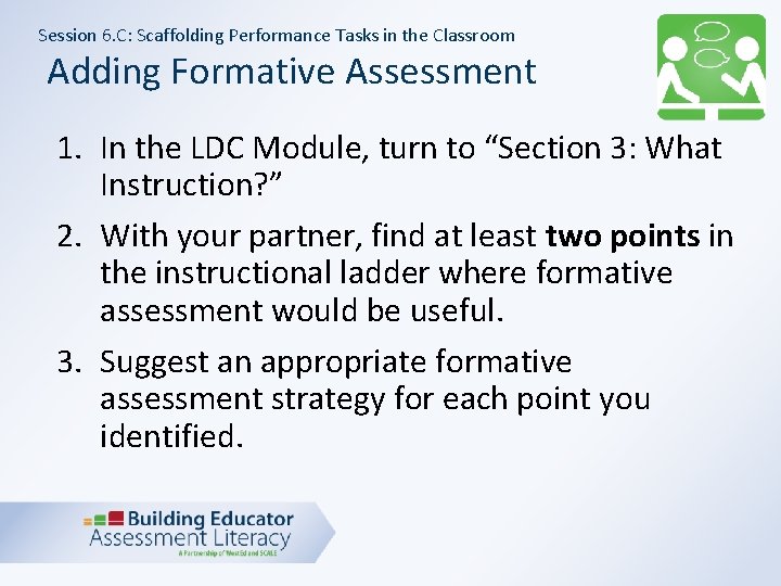 Session 6. C: Scaffolding Performance Tasks in the Classroom Adding Formative Assessment 1. In