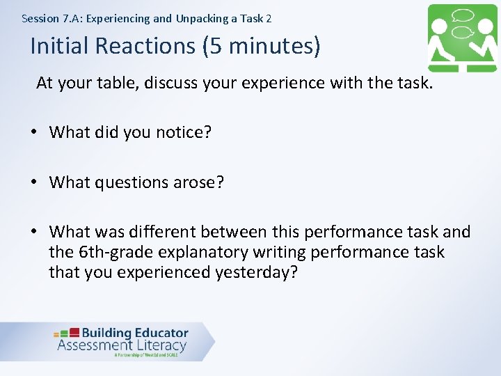 Session 7. A: Experiencing and Unpacking a Task 2 Initial Reactions (5 minutes) At