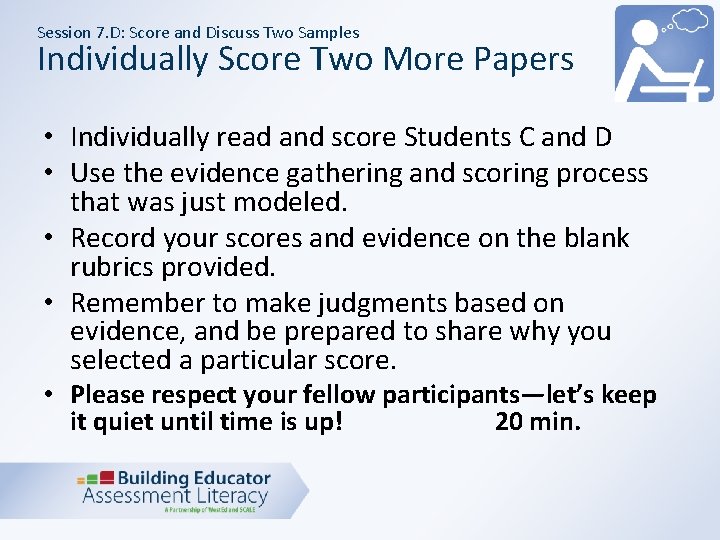 Session 7. D: Score and Discuss Two Samples Individually Score Two More Papers •