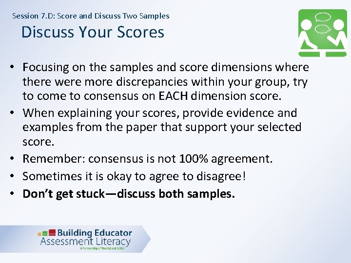 Session 7. D: Score and Discuss Two Samples Discuss Your Scores • Focusing on