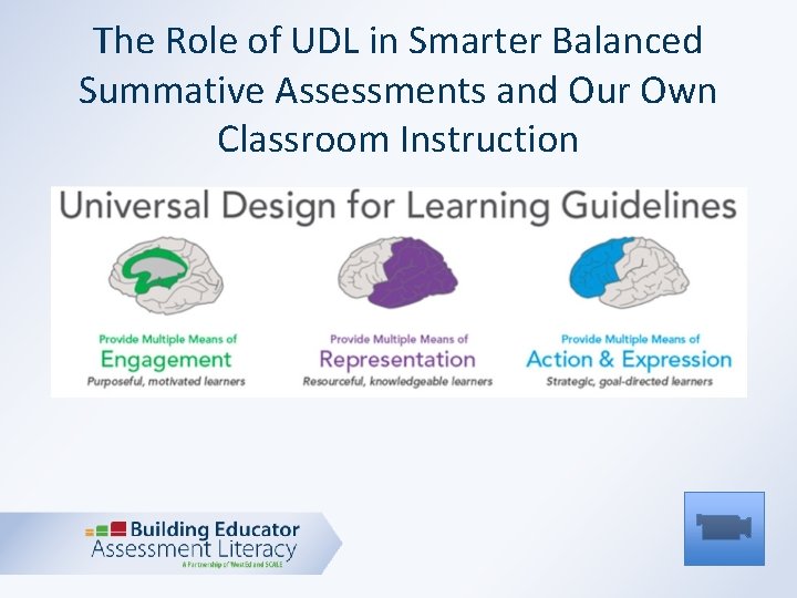 The Role of UDL in Smarter Balanced Summative Assessments and Our Own Classroom Instruction