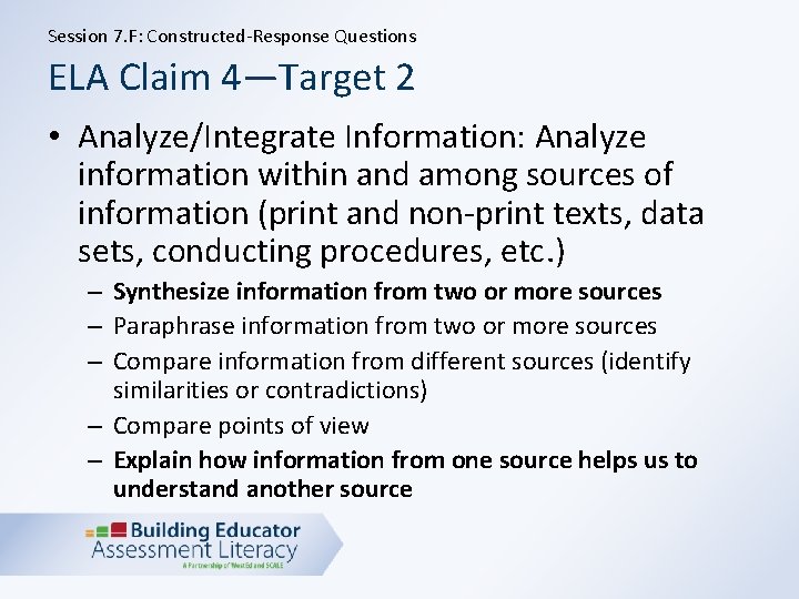 Session 7. F: Constructed-Response Questions ELA Claim 4—Target 2 • Analyze/Integrate Information: Analyze information