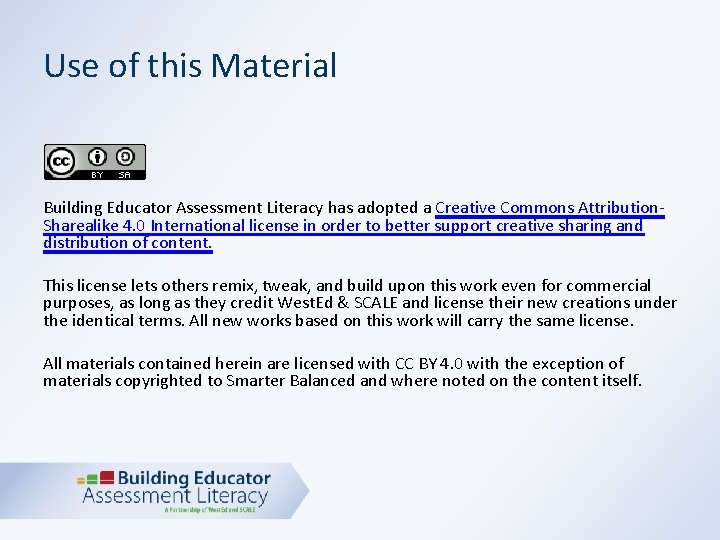 Use of this Material Building Educator Assessment Literacy has adopted a Creative Commons Attribution.