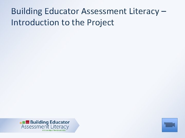 Building Educator Assessment Literacy – Introduction to the Project 