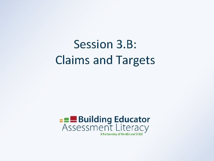 Session 3. B: Claims and Targets 