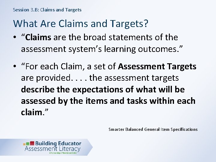 Session 3. B: Claims and Targets What Are Claims and Targets? • “Claims are