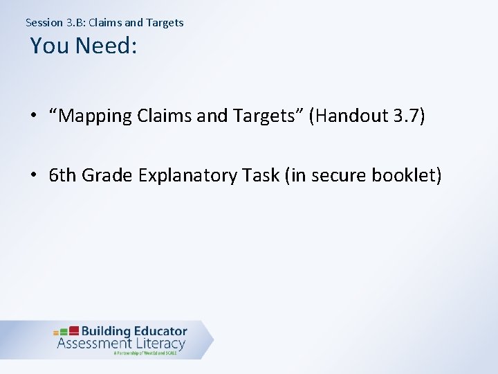 Session 3. B: Claims and Targets You Need: • “Mapping Claims and Targets” (Handout