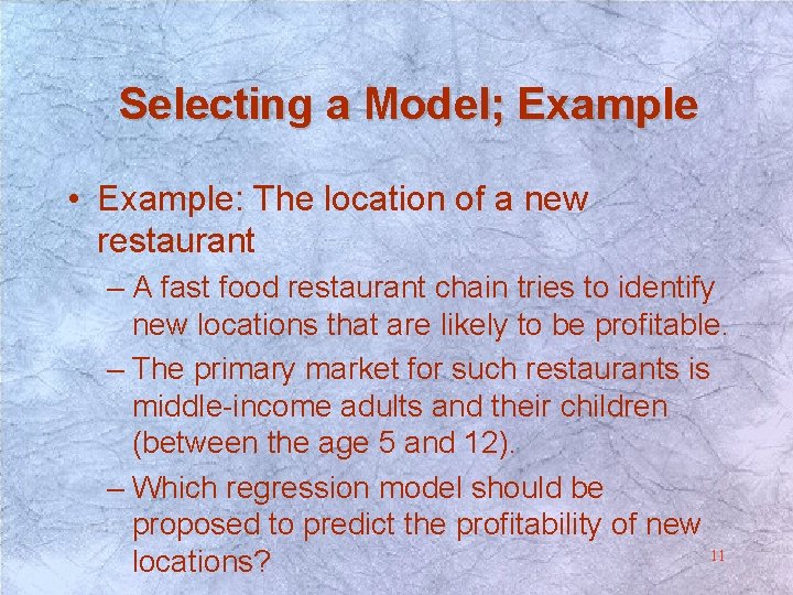 Selecting a Model; Example • Example: The location of a new restaurant – A Selecting a Model; Example • Example: The location of a new restaurant – A