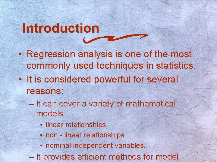 Introduction • Regression analysis is one of the most commonly used techniques in statistics. Introduction • Regression analysis is one of the most commonly used techniques in statistics.