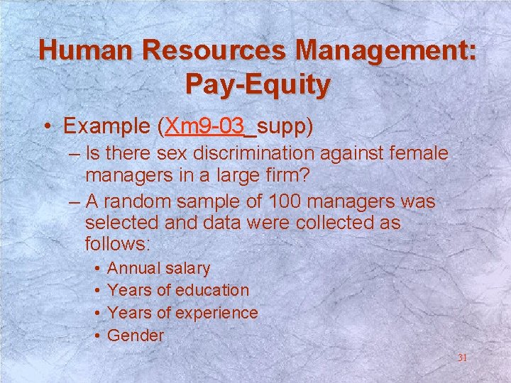 Human Resources Management: Pay-Equity • Example (Xm 9 -03_supp) – Is there sex discrimination Human Resources Management: Pay-Equity • Example (Xm 9 -03_supp) – Is there sex discrimination