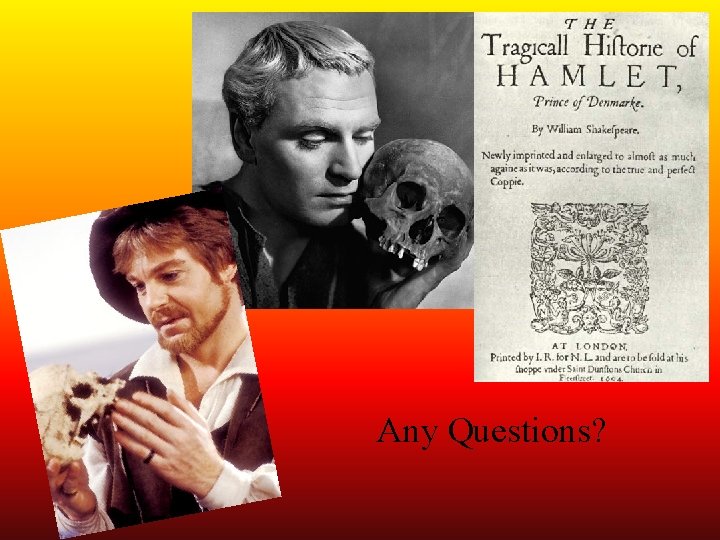 Any Questions? 