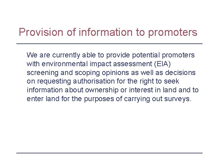 Provision of information to promoters We are currently able to provide potential promoters with