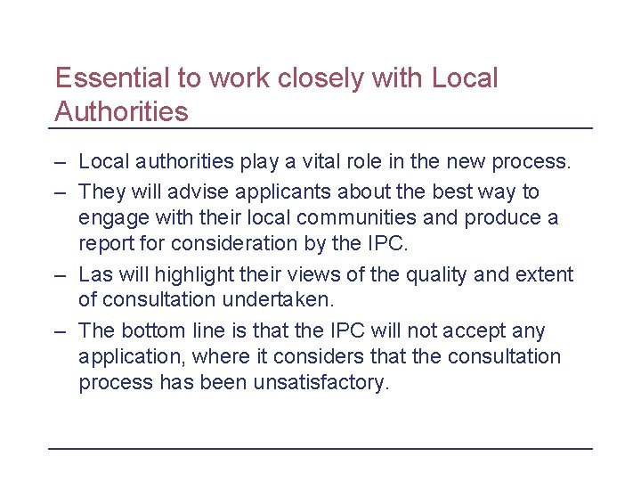 Essential to work closely with Local Authorities – Local authorities play a vital role