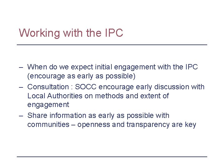 Working with the IPC – When do we expect initial engagement with the IPC
