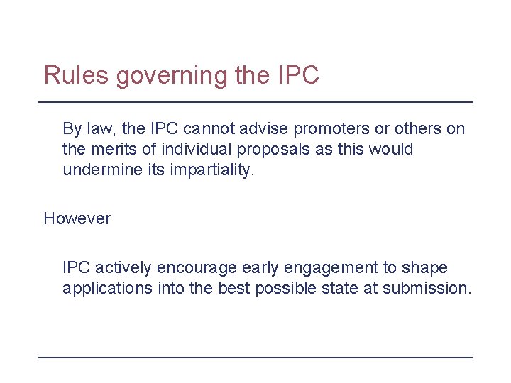 Rules governing the IPC By law, the IPC cannot advise promoters or others on