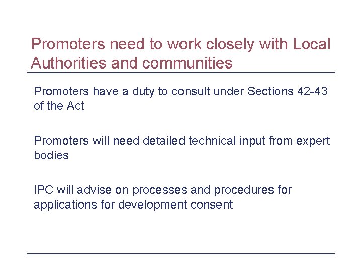 Promoters need to work closely with Local Authorities and communities Promoters have a duty