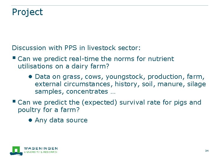 Project Discussion with PPS in livestock sector: § Can we predict real-time the norms