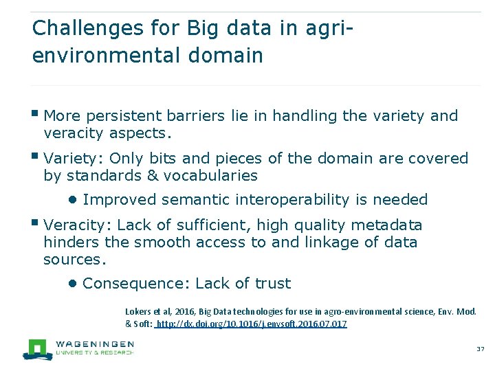 Challenges for Big data in agrienvironmental domain § More persistent barriers lie in handling
