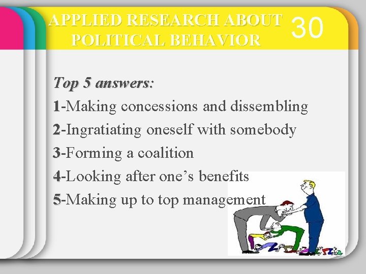 APPLIED RESEARCH ABOUT POLITICAL BEHAVIOR 30 Top 5 answers: 1 -Making concessions and dissembling