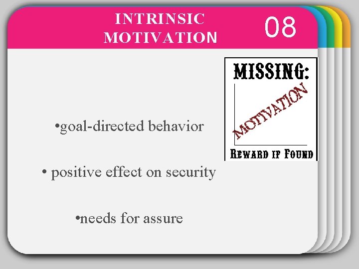 INTRINSIC MOTIVATIO N 08 WINTER Template • goal-directed behavior • positive effect on security