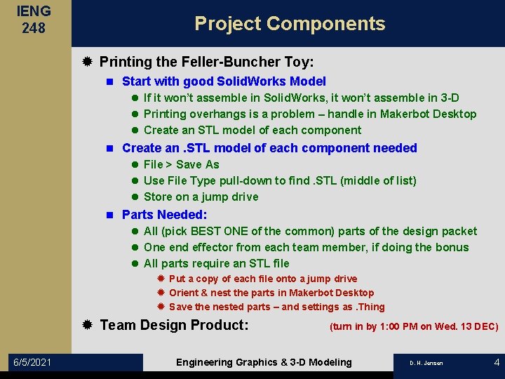 IENG 248 Project Components ® Printing the Feller-Buncher Toy: n Start with good Solid.