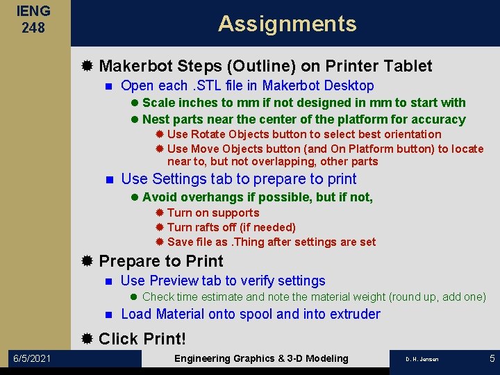 IENG 248 Assignments ® Makerbot Steps (Outline) on Printer Tablet n Open each. STL