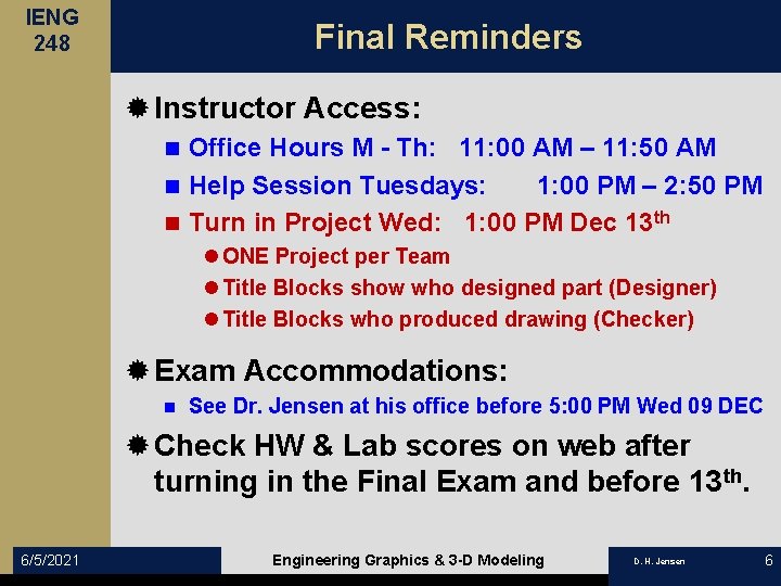 IENG 248 Final Reminders ® Instructor Access: Office Hours M - Th: 11: 00