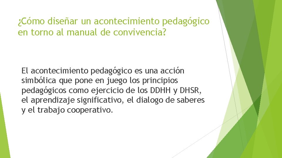 ¿Cómo diseñar un acontecimiento pedagógico en torno al manual de convivencia? El acontecimiento pedagógico