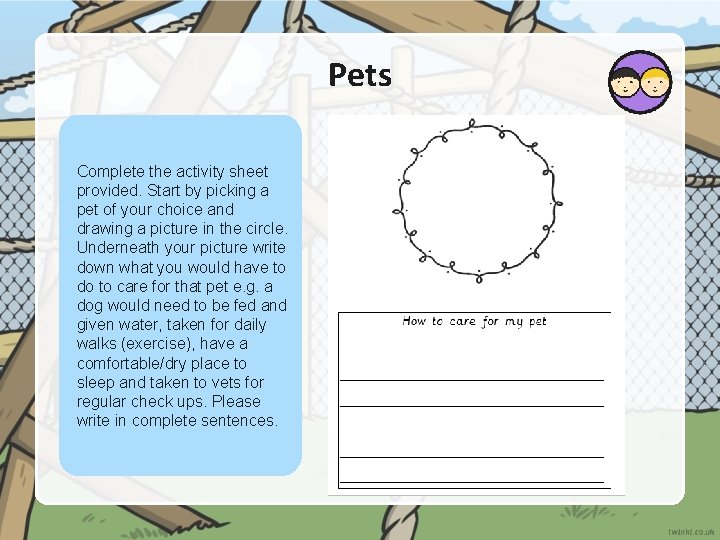 Pets Complete the activity sheet provided. Start by picking a pet of your choice