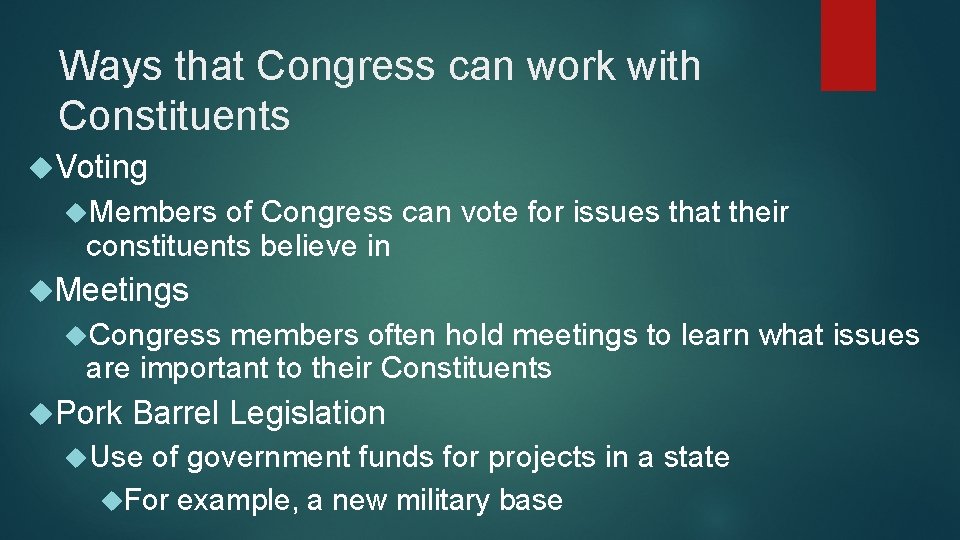 Ways that Congress can work with Constituents Voting Members of Congress can vote for