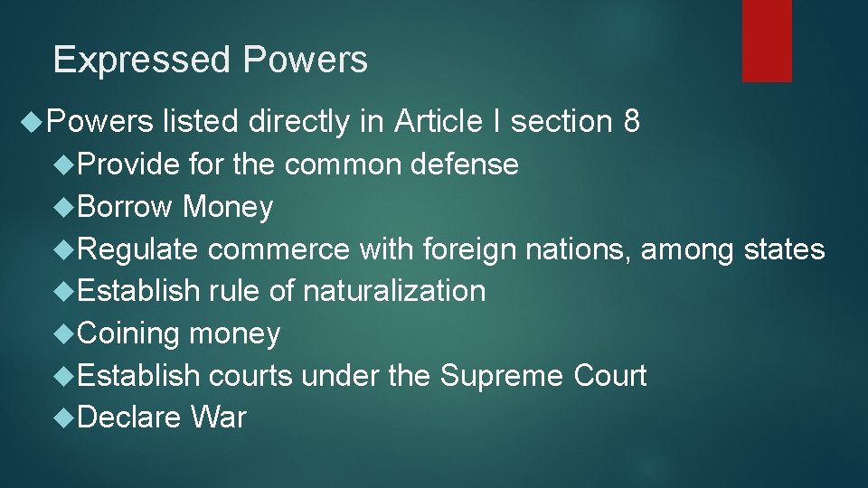 Expressed Powers listed directly in Article I section 8 Provide for the common defense