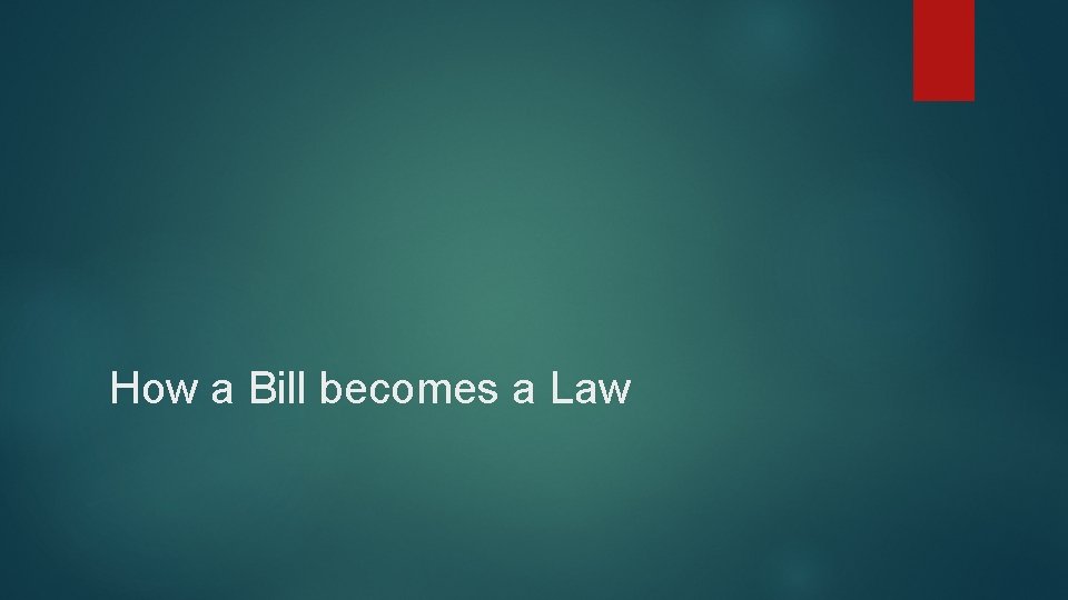 How a Bill becomes a Law 