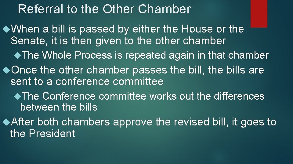 Referral to the Other Chamber When a bill is passed by either the House