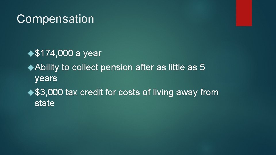 Compensation $174, 000 Ability a year to collect pension after as little as 5