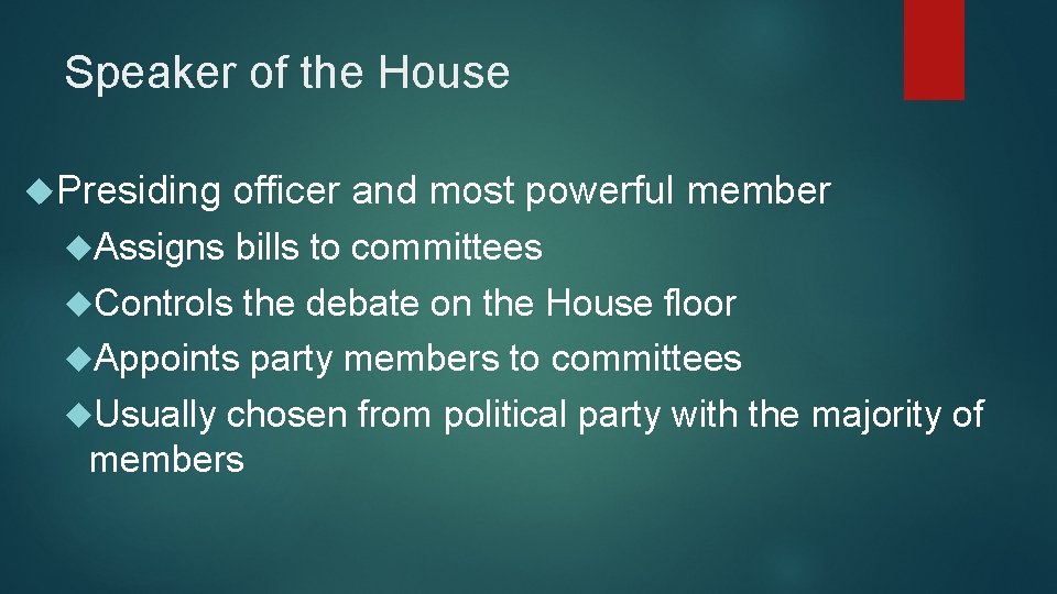Speaker of the House Presiding Assigns officer and most powerful member bills to committees