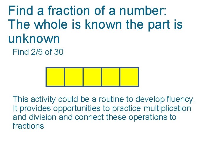 Find a fraction of a number: The whole is known the part is unknown