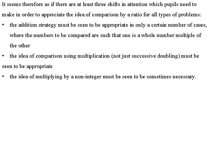 It seems therefore as if there at least three shifts in attention which pupils