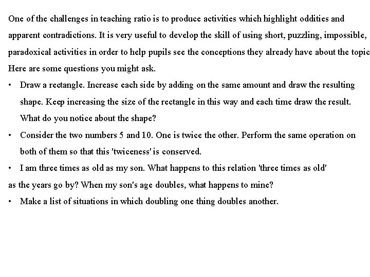 One of the challenges in teaching ratio is to produce activities which highlight oddities