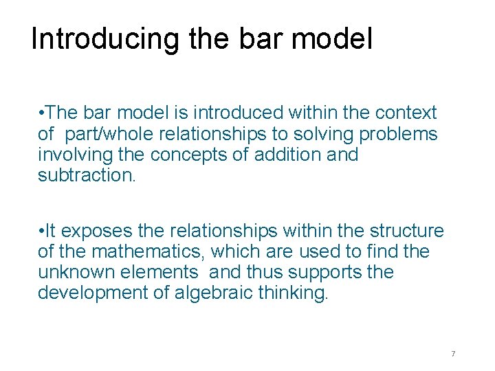 Introducing the bar model • The bar model is introduced within the context of