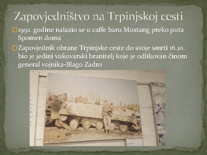 Zapovjedništvo na Trpinjskoj cesti � 1991. godine nalazio se u caffe baru Mustang preko