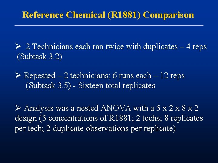 Reference Chemical (R 1881) Comparison Ø 2 Technicians each ran twice with duplicates –