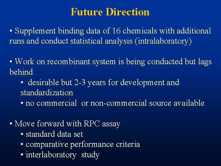 Future Direction • Supplement binding data of 16 chemicals with additional runs and conduct