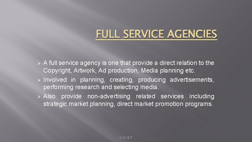 FULL SERVICE AGENCIES Ø Ø Ø A full service agency is one that provide