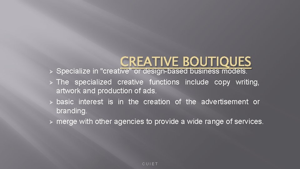 CREATIVE BOUTIQUES Ø Specialize in "creative" or design-based business models. Ø Ø Ø The