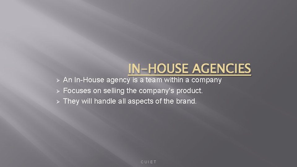 Ø Ø Ø IN-HOUSE AGENCIES An In-House agency is a team within a company