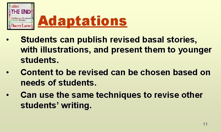 Adaptations • • • Students can publish revised basal stories, with illustrations, and present