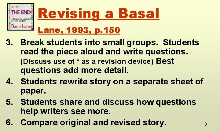 Revising a Basal 3. 4. 5. 6. Lane, 1993, p. 150 Break students into