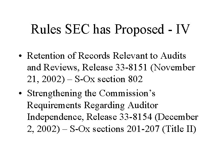Rules SEC has Proposed - IV • Retention of Records Relevant to Audits and