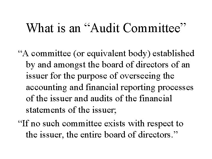 What is an “Audit Committee” “A committee (or equivalent body) established by and amongst