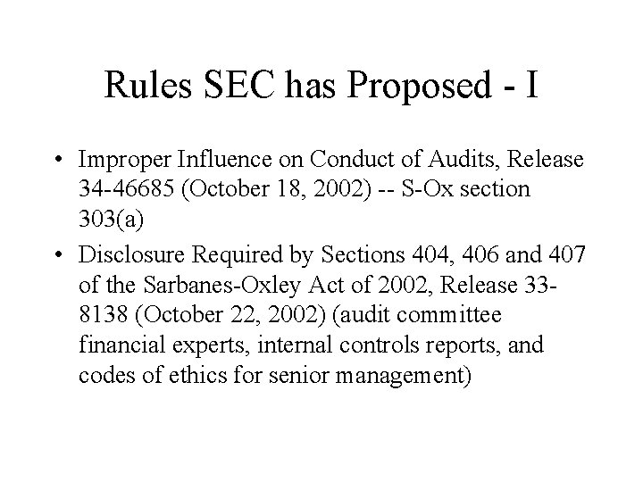 Rules SEC has Proposed - I • Improper Influence on Conduct of Audits, Release